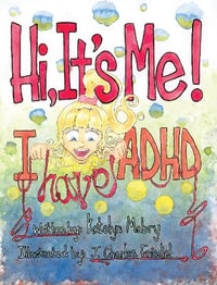 Hi, It's Me I Have ADHD - Katelyn Mabry