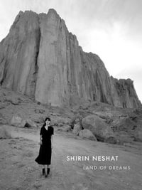 Shirin Neshat : Land of Dreams - Shirin Neshat