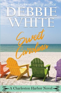 Sweet Carolina : Charleston Harbor Novels - Debbie White