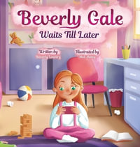 Beverly Gale Waits Till Later : Waits Till Later - Beverly  G Lowery