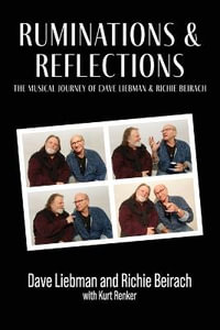 Ruminations and Reflections - The Musical Journey of Dave Liebman and Richie Beirach - Dave Liebman