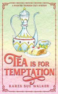 Tea is for Temptation - Karen Sue Walker