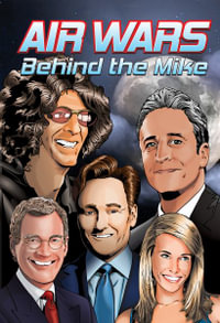 Orbit : Air Wars: Behind the Mike: Howard Stern, David Letterman, Chelsea Handler, Conan O'Brien and Jon Stewart - Cw Cooke