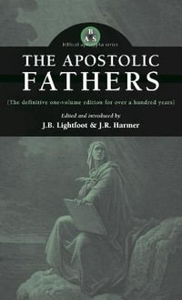 Apostolic Fathers - J. B. Lightfoot