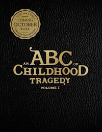 An ABC of Childhood Tragedy : Volume 1 - Jordan B. Peterson