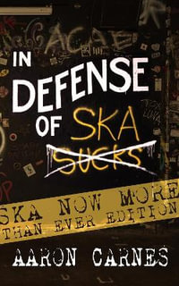 In Defense of Ska : Expanded 2nd Edition - Aaron Carnes