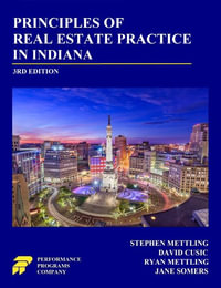 Principles of Real Estate Practice in Indiana : 3rd Edition - Stephen Mettling