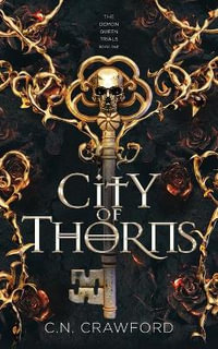 City of Thorns : The Demon Queen Trials - C. N. Crawford