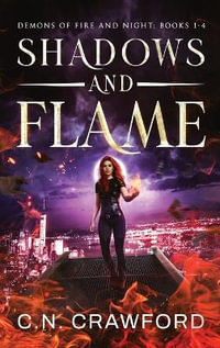 Shadows & Flame : Books 1-4 - C. N. Crawford