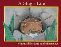 A Slug's Life - John Himmelman