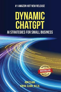 Dynamic ChatGPT : AI Strategies for Small Business - Ron Clark