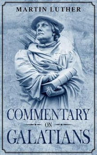 Commentary on Galatians : Annotated - Theodore Graebner