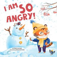 I'm So Angry! : Clever Storytime - Clever Publishing