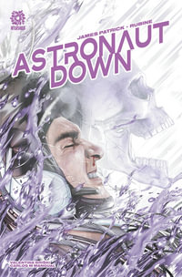 ASTRONAUT DOWN : Astronaut Down - James Patrick