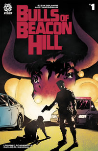 Bulls of Beacon Hill : Bulls of Beacon Hill - Steve Orlando