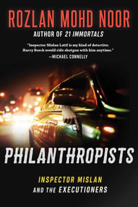 Philanthropists : Inspector Mislan and the Executioners - Rozlan Mohd Noor