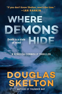 Where Demons Hide : A Rebecca Connolly Thriller - Douglas Skelton