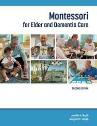 Montessori for Elder and Dementia Care - Jennifer A. Brush