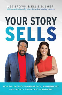 Your Story Sells : Your Story is Your Superpower - Ellie D. Shefi