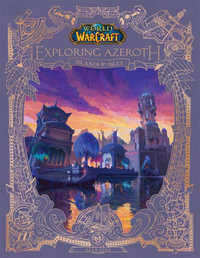 World of Warcraft : Exploring Azeroth: Islands & Isles (Exploring Azeroth, 5) - Alex Acks