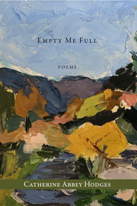 Empty Me Full - Catherine Abbey Hodges