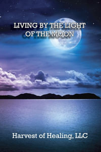 LIVING BY THE LIGHT OF THE MOON - Jill Rodriguez