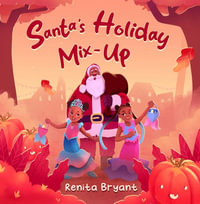 Santa's Holiday Mix-Up : Holidayville Adventures - Renita Bryant