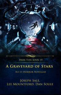 A Graveyard of Stars : Sci-fi Horror Novellas - Lee Mountford