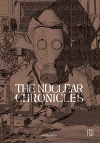 The Nuclear Chronicles : Design Research on the Landscapes of the US Nuclear Highway - Andrew Madl