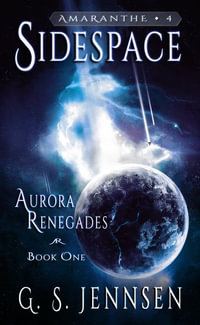 Sidespace : Aurora Renegades Book One - G. S. Jennsen