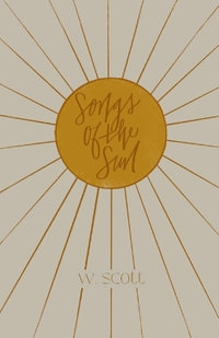 Songs of the Sun - W. Scott