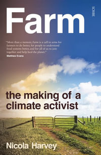 Farm : The Making of a Climate Activist - Nicola Harvey