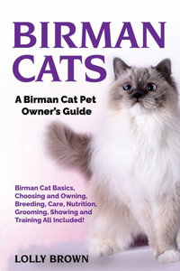 Birman Cats : A Birman Cat Pet Owner's Guide - Lolly Brown