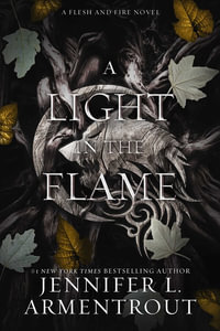 A Light in the Flame : Flesh and Fire: Book 2 - Jennifer L. Armentrout