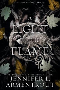 A Light in the Flame : Flesh and Fire: Book 2 - Jennifer L Armentrout