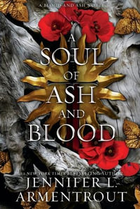 A Soul of Ash and Blood : A Blood and Ash Novel - Jennifer L. Armentrout