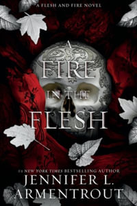 A Fire in the Flesh : A Flesh and Fire Novel - Jennifer L. Armentrout