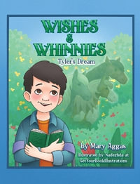 Wishes & Whinnies : Tyler's Dream - Mary Aggas