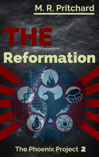 The Reformation (The Phoenix Project Book Two) - M. R. Pritchard