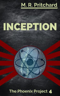 Inception (The Phoenix Project Book Four) - M. R. Pritchard