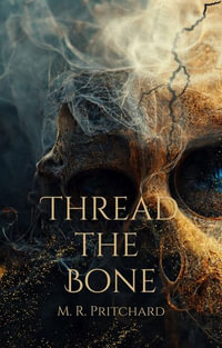 Thread the Bone - M. R. Pritchard