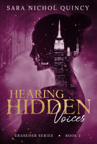 Hearing Hidden Voices : The Eraseher - Sara Nichol Quincy