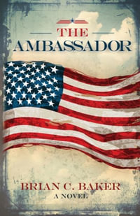 The Ambassador - Brian Calvin Baker