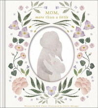 Mom, More Than a Little - M. H. Clark