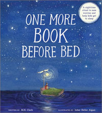 One More Book Before Bed : A Nighttime Ritual of Comfort and Connection - M. H. Clark