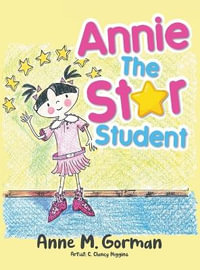 Annie the Star Student - Anne M. Gorman