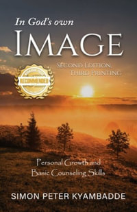 In God's own Image : Personal Growth and Basic Counseling Skills - Simon Peter Kyambadde