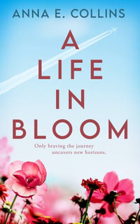 A Life in Bloom - Anna E. Collins