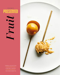 Preserved: Fruit : 25 Recipes - Darra Goldstein