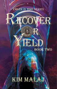 Recover or Yield : Ember in Time - Kim Malaj